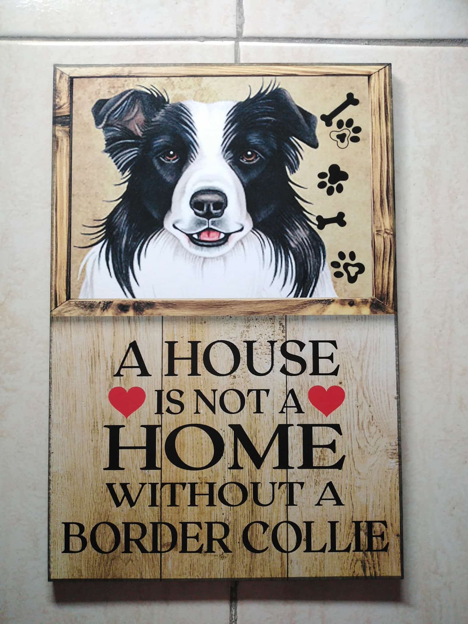 Cuadro de madera Border Collie con mensaje A House Is Not a Home Without a Border Collie