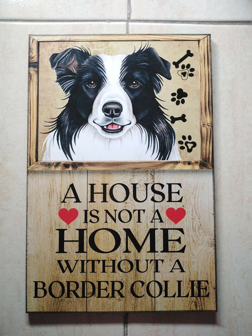 Cuadro de madera Border Collie con mensaje A House Is Not a Home Without a Border Collie